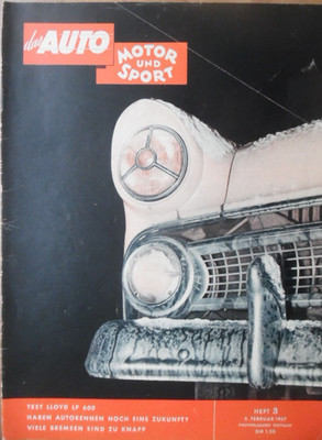 AUTO MOTOR UND SPORT 3 - 2.2. 1957 B Lloyd LP 600 DKW Hispanio-Suiza Fangio-Sieg