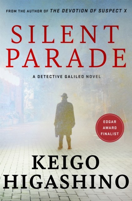 Silent Parade A DETECTIVE GALILEO NOVEL by Keigo Higashino (Paperback Book)