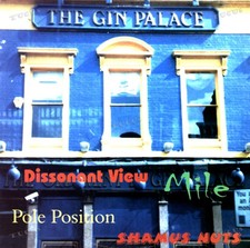 Dissonant View / Shamus Nuts / Mile / Pole Position - The Gin Palace LP '*