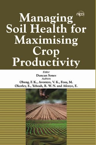 Managing Soil Health for Maximising Crop Productivity - 9789385516788