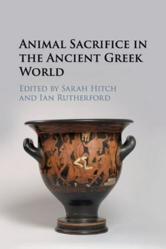 Animal Sacrifice in the Ancient Greek World Hitch Rutherford Paperback