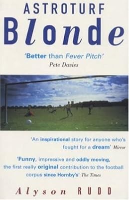 Astroturf Blonde: Taking on the Men at Their Own Game, Rudd, Alyson, Used; Good 