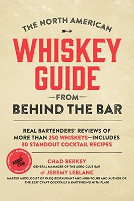 North American Whiskey Guide from Behind the Bar, The: Real Bart