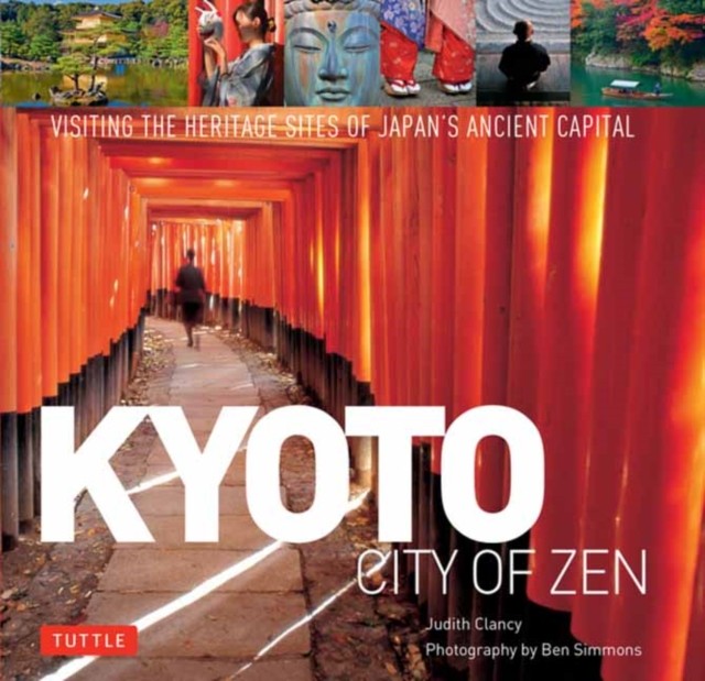 Kyoto City of Zen by Judith Clancy (Hardback Book)