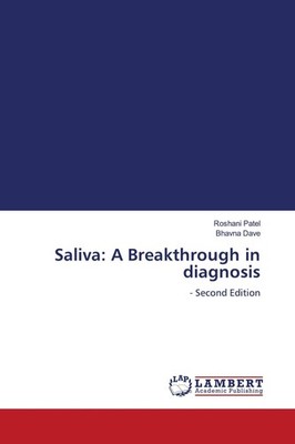Saliva: A Breakthrough in diagnosis Roshani Patel