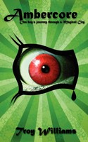 Troy Williams | Ambercore | Taschenbuch | Englisch (2006) | AuthorHouse UK