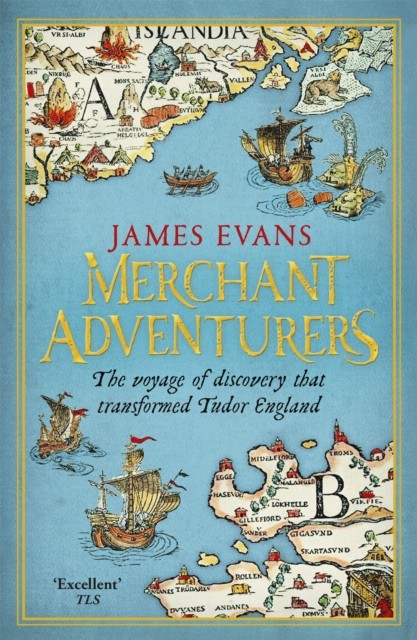 Merchant Adventurers: The Voyage of Discovery that Transformed Tudor England - Image 4