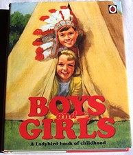 Boys and Girls: A Ladybird Book of Childhood (Gift Book),Ladybir