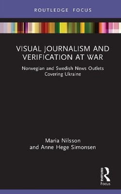 Maria Nilsson Anne Hege S Visual Journalism and Verification (Gebundene Ausgabe)
