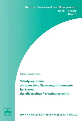Schulprogramme als innovative Steuerungsinstrumente im System des allgemeinen Ve