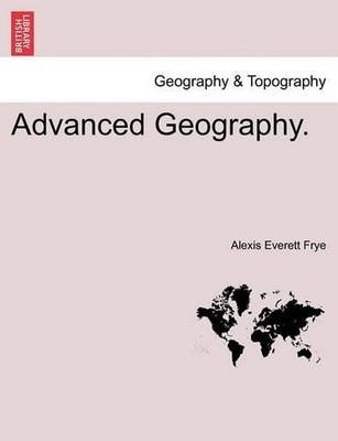 Alexis Everett Frye Advanced Geography. (Taschenbuch)