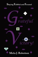 Melia J. Robertson | Grateful Victory! | Taschenbuch | Englisch (2010) | Xlibris