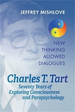 Charles T. Tart: Seventy Years of Exploring Consciousness and Parapsychology (Pa