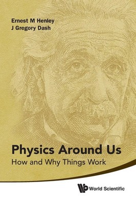 PHYSICS AROUND US HOW & WHY THINGS WORK Henley Ernest M Taschenbuch Englisch