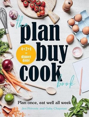 The Plan Buy Cook Book: Plan once, eat well all week by Gaby Chapman (English) P