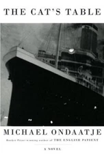 The Cat's Table - Hardcover By Ondaatje, Michael - GOOD