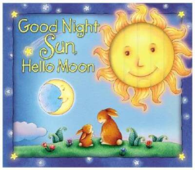 Good Night Sun, Hello Moon - Board book By Karen Viola - ACCEPTABLE