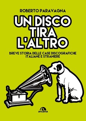 Bücher Roberto Paravagna - Eine Scheibe zieht die andere. Kurze Geschichte Delle Casa Discogr