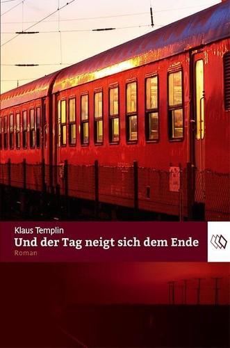 Klaus Templin ~ Und der Tag neigt sich dem Ende 9783944265186