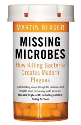 Missing Microbes Martin Blaser