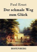 Der Schmale Weg Zum GlüCk Paul Ernst Taschenbuch 248 S. Deutsch 2016