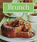 Brunch - Recipes for Cozy Weekend Mornings, GEORGEANNE BRENNAN, Good Book