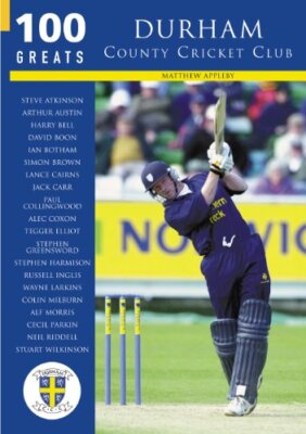 Durham County Cricket Club Greats By Matthew Appleby