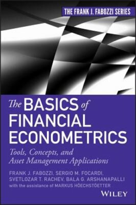 The Basics of Financial Econometrics: Tools, Concepts, and Asset Management: New