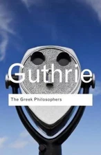 Greek Philosophers : From Thales to Aristotle, Paperback by Guthrie, W. k. c....