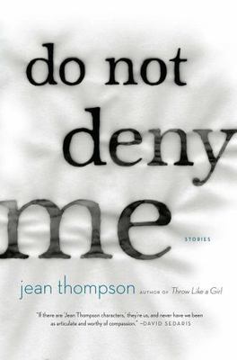 Do Not Deny Me: Stories by Thompson, Jean