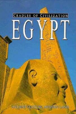Egypt: Ancient Culture, Modern Land (Cradles of Civilization: An Exceptio - GOOD