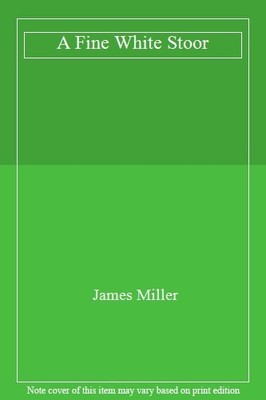 A Fine White Stoor,James Miller