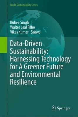 Data-Driven Sustainability: Harnessing Technology for A Greener Future and Envir