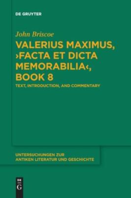 Valerius Maximus, Facta Et Dicta Memorabilia : Text, Introduction, and Commen...