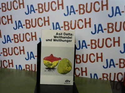 Welthandel und Welthunger Datta, Asit:
