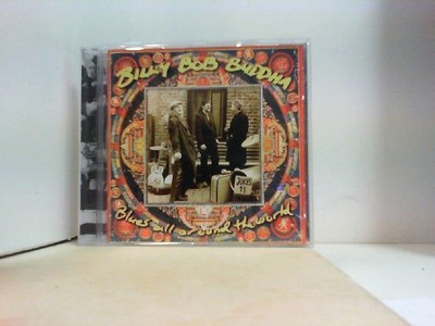 BILLY BOB BUDDHA  ''  Blues all around the World '' Zeiter, Eric, Liam Mc Kenzie a
