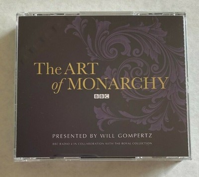 The Art of Monarchy Presented Will Gompertz BBC Radio 4 Royal Collection (4 CDs)