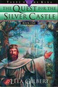 The Quest for the Silver Castle (Tales of the King, Bk 1)