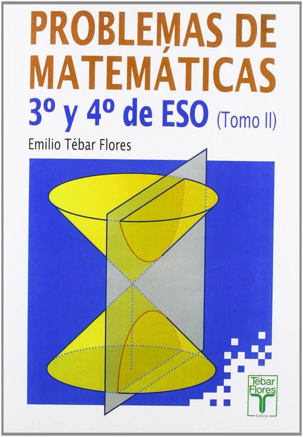 Problemas de Matemáticas. 3º y 4º de ESO (Tomo II)
