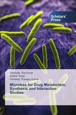 Microbes for Drug Metabolism, Synthesis and Interaction Studies Kumar (u. a.)