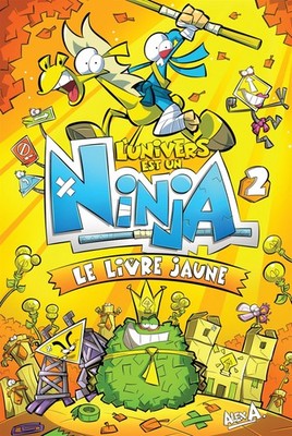 Le Livre jaune / Univers est un Ninja Tome2 (French Book) - paperback Alex A...