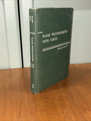 Plane and Spherical Trigonometry with Tables Ballot Steen HC 1943 Ginn & Co