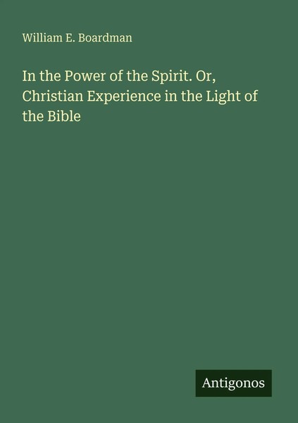In The Power Of The Spirit. Or, Christian Experience In The Light Of The Bible-image