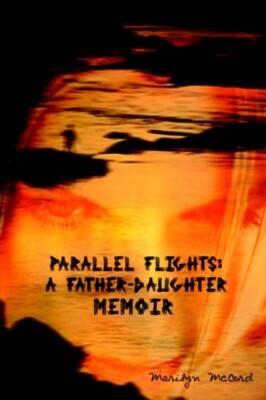 McCord - Parallel Flights  A Father-Daughter Memoir. - New hardback or - X555z