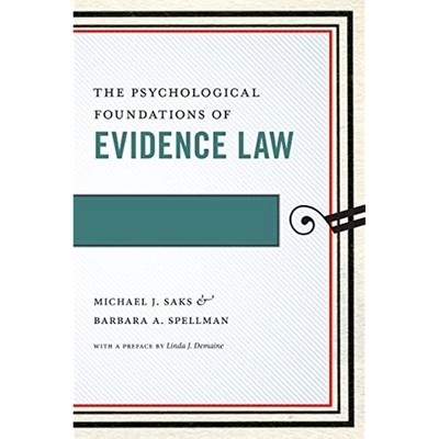 The Psychological Foundations of Evidence Law (Psychology and the Law, 1)