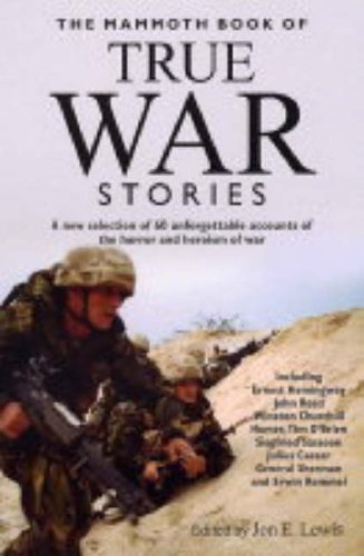 The Mammoth Book of True War Stories (Mammoth Books) By Jon E. Lewis