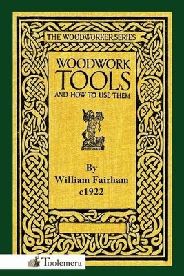 William Fairham Gary Roberts Woodwork Tools and How to Use Them (Taschenbuch)