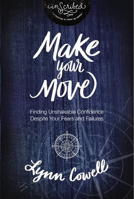 Make Your Move: Finding Unshakable Confidence Despite Your Fears and Failure...