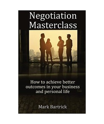 Negotiation Masterclass: How to achieve better outcomes in your business and per