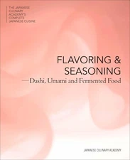 FLAVORING AND SEASONING: DASHI, UMAMI, AND FERMENTED FOODS (THE JAPANESE CULINAR